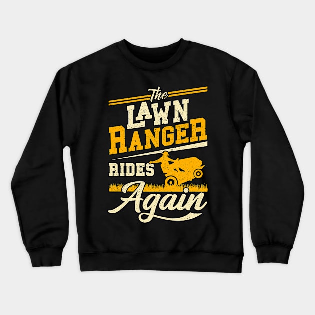 Lawn Ranger Rides Again Gardener Gift Crewneck Sweatshirt by Delightful Designs